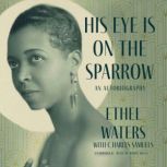 His Eye Is on the Sparrow, Ethel Waters