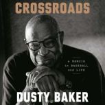 Crossroads, Dusty Baker