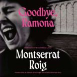 Goodbye, Ramona, Montserrat Roig