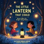 The Little Lantern That Could, Miriam Snow