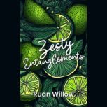 Zesty Entanglements, Ruan Willow