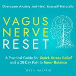 Vagus Nerve Reset Overcome Anxiety a..., Greg Nazario