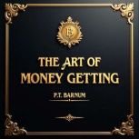 The Art of Money Getting, P. T. Barnum