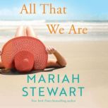 All That We Are, Mariah Stewart