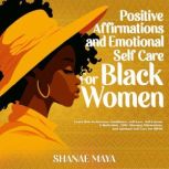Positive Affirmations and Emotional S..., Shanae Maya