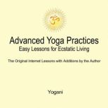 Advanced Yoga Practices  Easy Lesson..., Yogani