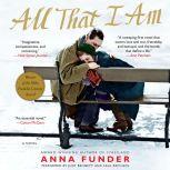 All That I Am, Anna Funder