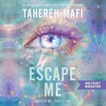 Escape Me, Tahereh Mafi