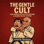 The Gentle Cult, Ronson Bronson