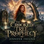 The Crooked Tree Prophecy, Jennifer Freund