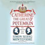 Catherine the Great & Potemkin The Imperial Love Affair, Simon Sebag Montefiore