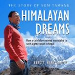Himalayan Dreams The Story of Som Ta..., Kirsty Nancarrow
