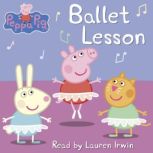 Ballet Lesson Peppa Pig, Elizabeth Schaefer