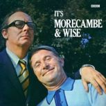 Its Morecambe  Wise, Eric Morecambe