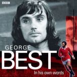 George Best In His Own Words, George Best