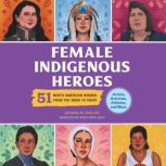 Female Indigenous Heroes, Katrina M Phillips