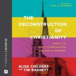 The Deconstruction of Christianity, Alisa Childers