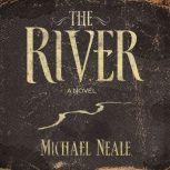 The River, Michael Neale