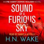 Sound of a Furious Sky: FBI Agent Domini Walker Book 1, HN Wake