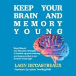 Keep Your Brain and Memory Young, Laon DeCastreaux