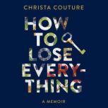 How to Lose Everything, Christa Couture