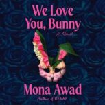 We Love You, Bunny, Mona Awad