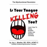 Is Your Tongue Killing You?, Joy L. Moeller