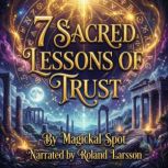7 Sacred Lessons of Trust, Magickal Spot