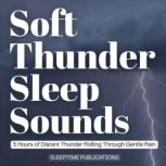Soft Thunder Sleep Sounds, Sleeptime Publications