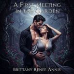 A first meeting in the garden, Brittany Renee Annis