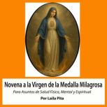 Novena De Virgen De La Medalla Milagr..., Laila Pita