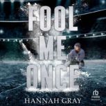 Fool Me Once, Hannah Gray
