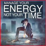 Manage Your Energy Not Your Time, Chuck Marunde