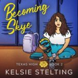 Becoming Skye, Kelsie Stelting