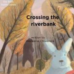 Crossing the river bank, Wadzanai Chiwereza