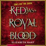 Red as Royal Blood, Elizabeth Hart