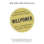 Willpower Rediscovering the Greatest Human Strength, Roy F. Baumeister