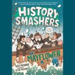 History Smashers: The Mayflower, Kate Messner