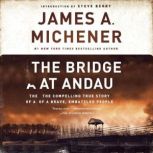 The Bridge at Andau The Compelling True Story of a Brave, Embattled People, James A. Michener