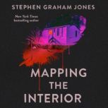 Mapping the Interior, Stephen Graham Jones