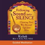 Following Sound Into Silence, Kailash Bruder