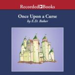 Once Upon a Curse, E.D. Baker