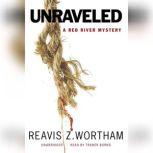 Unraveled, Reavis Z. Wortham