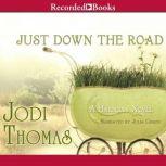 Just Down the Road, Jodi Thomas