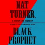 Nat Turner, Black Prophet, Anthony E. Kaye