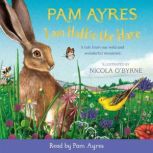 I am Hattie the Hare, Pam Ayres