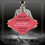 Agent Josephine American Beauty, French Hero, British Spy, Damien Lewis
