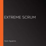 Extreme Scrum, Kevin Aguanno