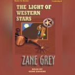 Light Of The Western Stars, Zane Grey
