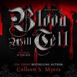 Blood Will TellThe Blood Is the Key, Colleen S. Myers